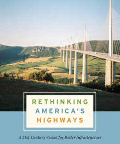 Rethinking America's Highways: A 21st-Century Vision for Better Infrastructure eBook