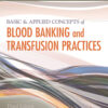 Basic & Applied Concepts of Blood Banking and Transfusion Practices eBook