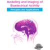 Modeling & Imaging of Bioelectrical Activity: Principles and Applications eBook