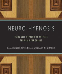 Neuro-Hypnosis: Using Self-Hypnosis to Activate the Brain for Change eBook