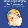 Enhancing Surgical Performance: A Primer in Non-technical Skills eBook
