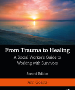 From Trauma to Healing: A Social Worker's Guide to Working with Survivors eBook