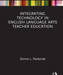 Integrating Technology in English Language Arts Teacher Education eBook