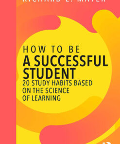 How to Be a Successful Student: 20 Study Habits Based on the Science of Learning eBook