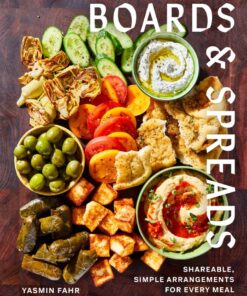 Boards and Spreads: Shareable, Simple Arrangements for Every Meal eBook