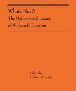 What's Next?: The Mathematical Legacy of William P. Thurston (AMS-205) eBook