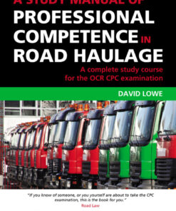 A Study Manual of Professional Competence in Road Haulage A Complete Study Course for the OCR CPC Examination eBook