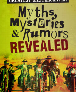 Greatest One-Percenter Myths, Mysteries, and Rumors Revealed eBook
