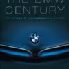 The BMW Century: The Ultimate Performance Machines eBook