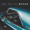 The Art of Mopar: Chrysler, Dodge, and Plymouth Muscle Cars eBook