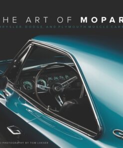 The Art of Mopar: Chrysler, Dodge, and Plymouth Muscle Cars eBook