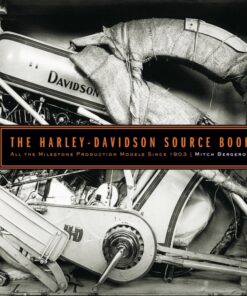 The Harley-Davidson Source Book: All the Milestone Production Models Since 1903 eBook