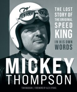 Mickey Thompson: The Lost Story of the Original Speed King in His Own Words eBook