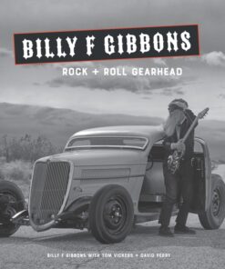 Billy F Gibbons: Rock Roll Gearhead eBook