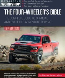 The Four-Wheeler's Bible: The Complete Guide to Off-Road and Overland Adventure Driving, Revised & Updated eBook