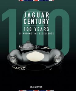 Jaguar Century: 100 Years of Automotive Excellence eBook