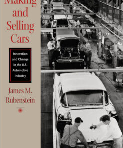 Making and Selling Cars: Innovation and Change in the U.S. Automotive Industry eBook