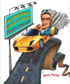 The Isaac Newton School of Driving: Physics and Your Car eBook