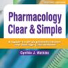 Pharmacology Clear & Simple, A Guide to Drug Classifications and Dosage Calculations eBook