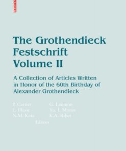 The Grothendieck Festschrift, Volume II: A Collection of Articles Written in Honor of the 60th Birthday of Alexander Grothendieck eBook