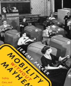 Mobility without Mayhem: Safety, Cars, and Citizenship eBook