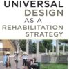 Universal Design as a Rehabilitation Strategy: Design for the Ages eBook