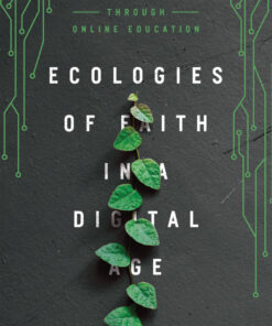 Ecologies of Faith in a Digital Age: Spiritual Growth through Online Education eBook