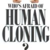 Who's Afraid of Human Cloning? eBook