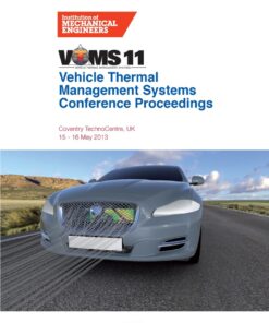 Vehicle thermal Management Systems Conference Proceedings (VTMS11)15-16 May 2013, Coventry Technocentre, Uk  eBook