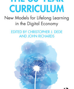 The 60-Year Curriculum: New Models for Lifelong Learning in the Digital Economy eBook