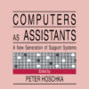 Computers As Assistants: A New Generation of Support Systems eBook