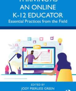 Thriving as an Online K-12 Educator: Essential Practices from the Field eBook