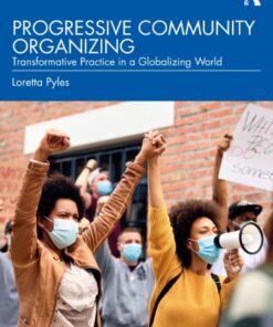 Progressive Community Organizing: Transformative Practice in a Globalizing World eBook