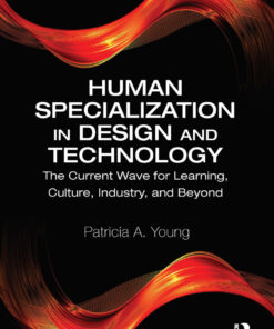 Human Specialization in Design and Technology: The Current Wave for Learning, Culture, Industry, and Beyond eBook