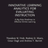 Innovative Learning Analytics for Evaluating Instruction: A Big Data Roadmap to Effective Online Learning eBook
