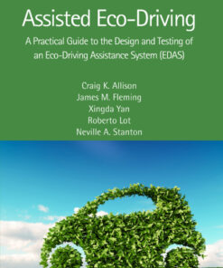 Assisted Eco-Driving: A Practical Guide to the Design and Testing of an Eco-Driving Assistance System (EDAS) eBook
