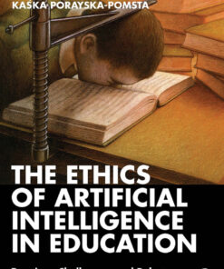 The Ethics of Artificial Intelligence in Education: Practices, Challenges, and Debates eBook