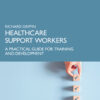 Healthcare Support Workers: A Practical Guide for Training and Development eBook