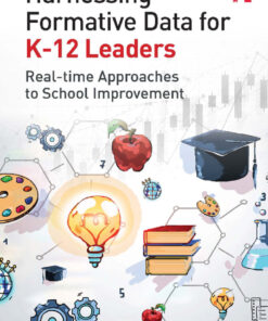 Harnessing Formative Data for K-12 Leaders: Real-time Approaches to School Improvement eBook