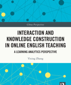 Interaction and Knowledge Construction in Online English Teaching: A Learning Analytics Perspective eBook