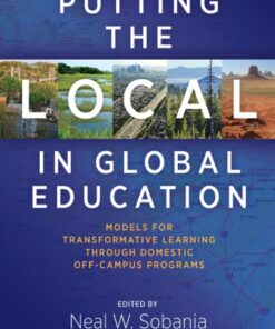 Putting the Local in Global Education: Models for Transformative Learning Through Domestic Off-Campus Programs eBook