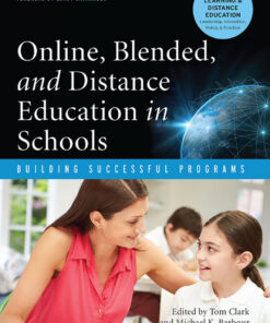 Online, Blended, and Distance Education in Schools: Building Successful Programs eBook