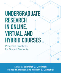 Undergraduate Research in Online, Virtual, and Hybrid Courses: Proactive Practices for Distant Students eBook
