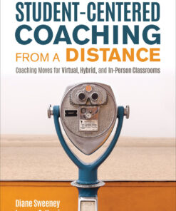 Student-Centered Coaching From a Distance: Coaching Moves for Virtual, Hybrid, and In-Person Classrooms eBook