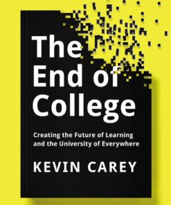 The End of College: Creating the Future of Learning and the University of Everywhere eBook