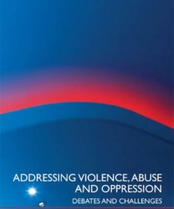 Addressing Violence, Abuse and Oppression: Debates and Challenges eBook