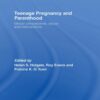 Teenage Pregnancy and Parenthood: Global Perspectives, Issues and Interventions eBook