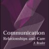 Communication, Relationships and Care: A Reader eBook