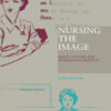Nursing the Image: Media, Culture and Professional Identity eBook