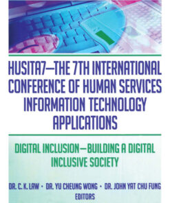 HUSITA7-The 7th International Conference of Human Services Information Technology Applications: Digital Inclusion—Building A Digital Inclusive Society eBook